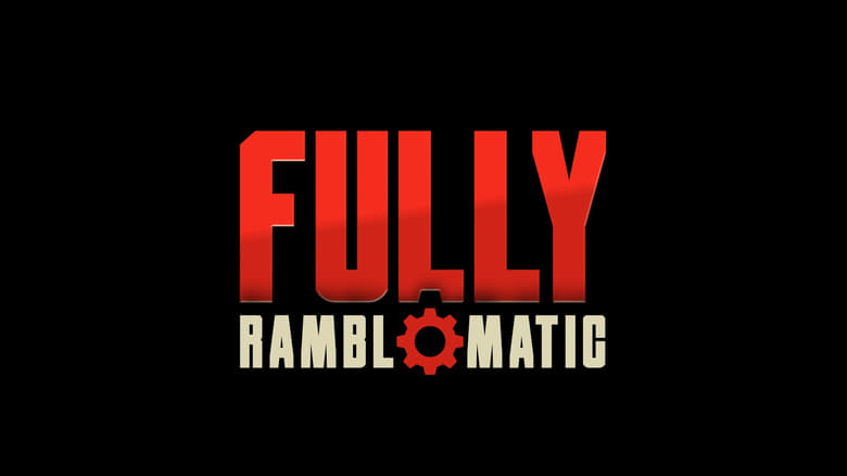 Fully Ramblomatic