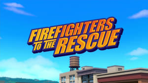 Firefighters to the Rescue