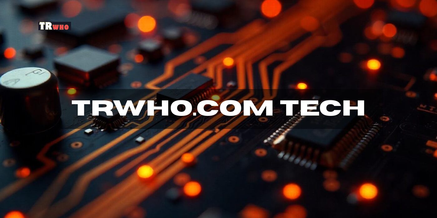 trwho.com hardware: That Will Elevate Your Tech Game